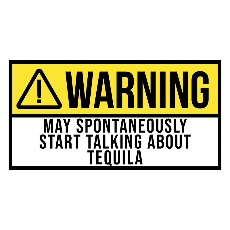 May Spontaneously Start Talking About Tequila