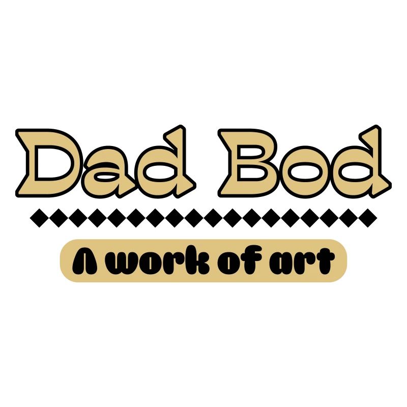 Dad Bod – Artful statement for fathers