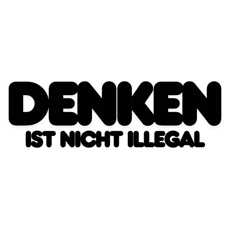 DENKEN IST NICHT ILLEGAL - SCHWARZER IT SPRUCH
