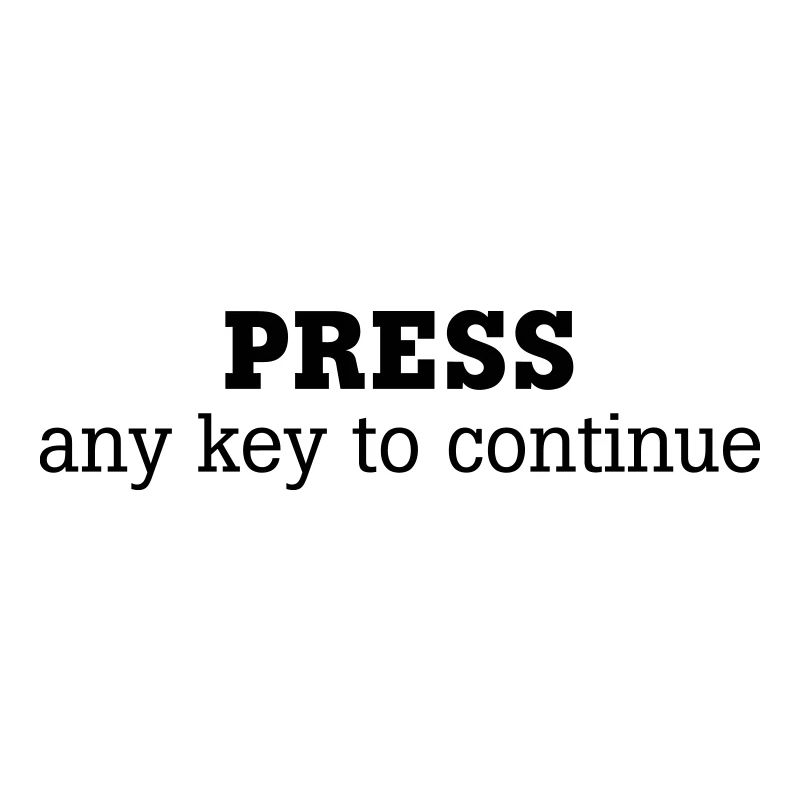 Press any key to continue | knopf | schalter |