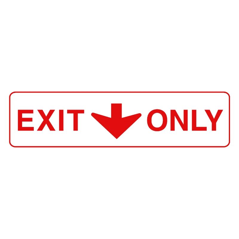 Exit Only - funny gift