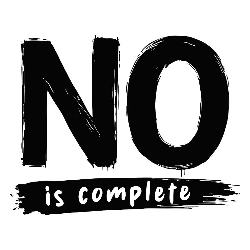 No is complete Lustiger Spruch Statement
