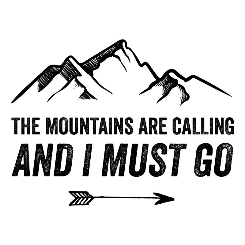 Mountains Are Calling and I Must Go