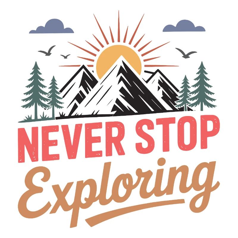 Mountains - Never Stop Exploring
