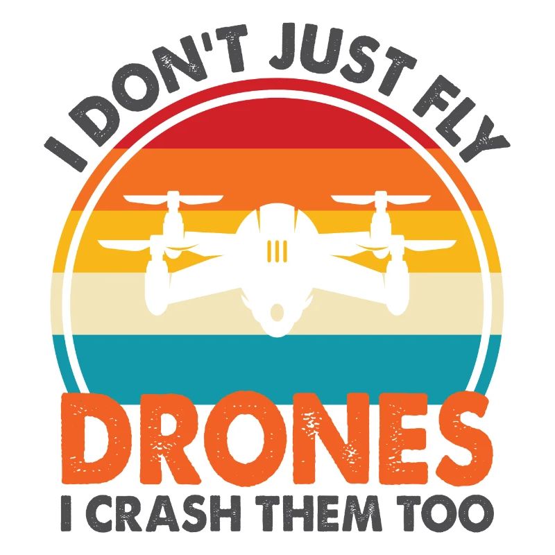 I Don't Just Fly Drone, I Crash Them Too