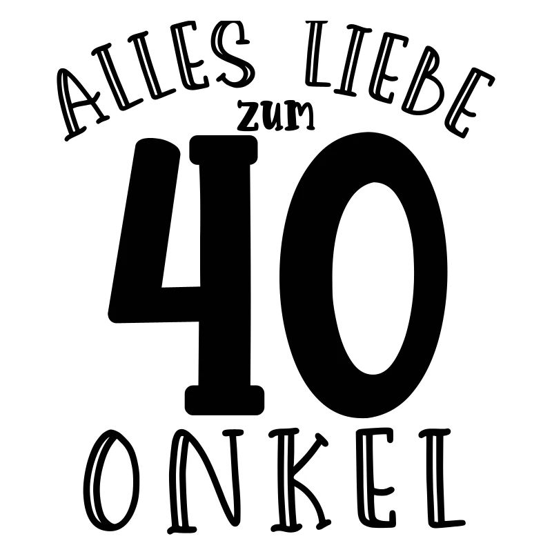 Joyeux 40e anniversaire, mon oncle