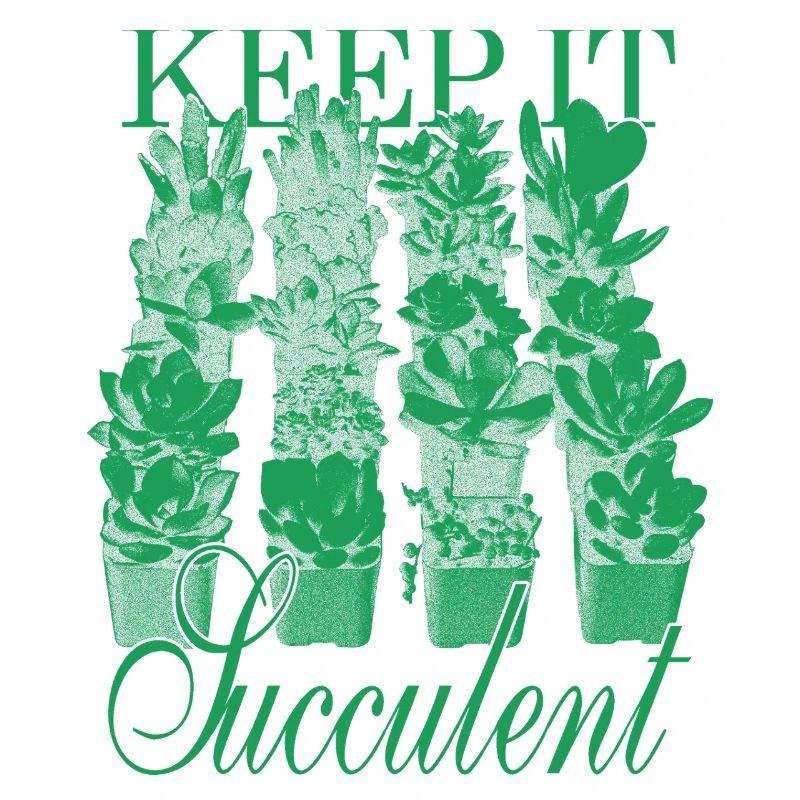 Keep It Succulent - Succulentes vertes