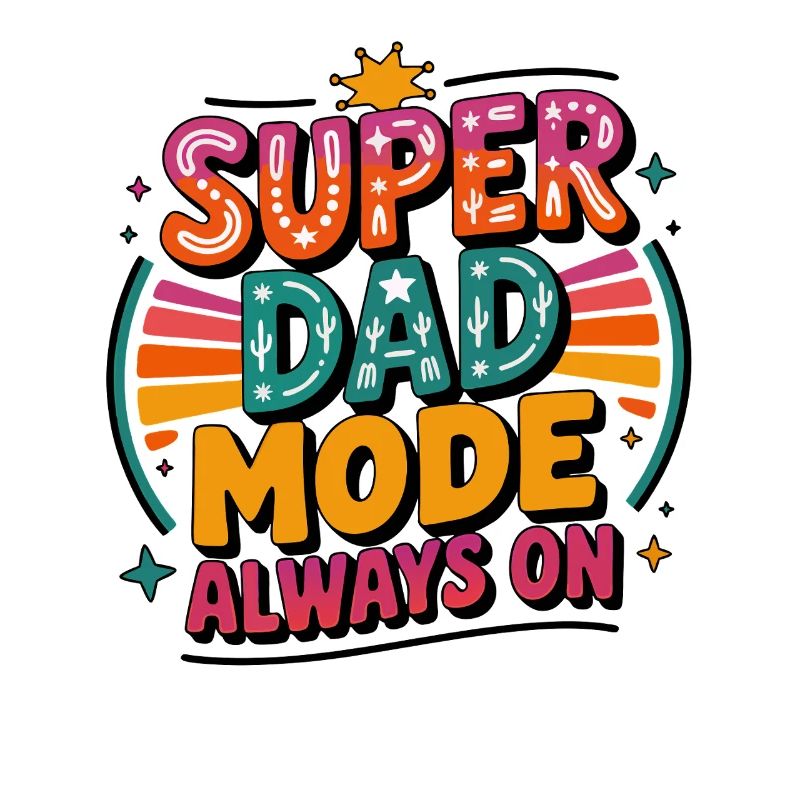 Super Dad Mode Always On