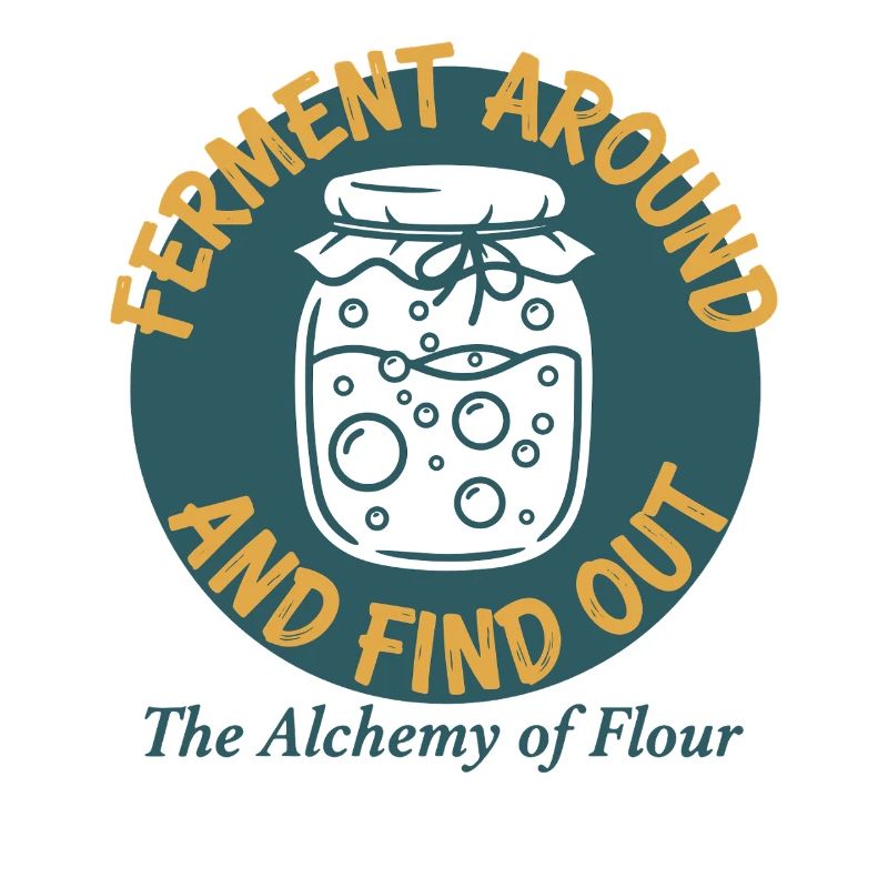 Sourdough Bread Baking Ferment Around And Find Out