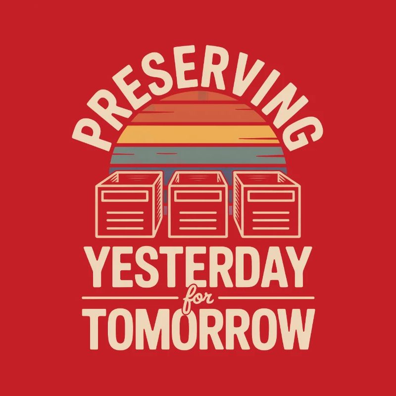 Preserving Yesterday for Tomorrow