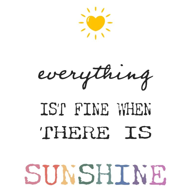 Everything Is Fine When There Is Sunshine