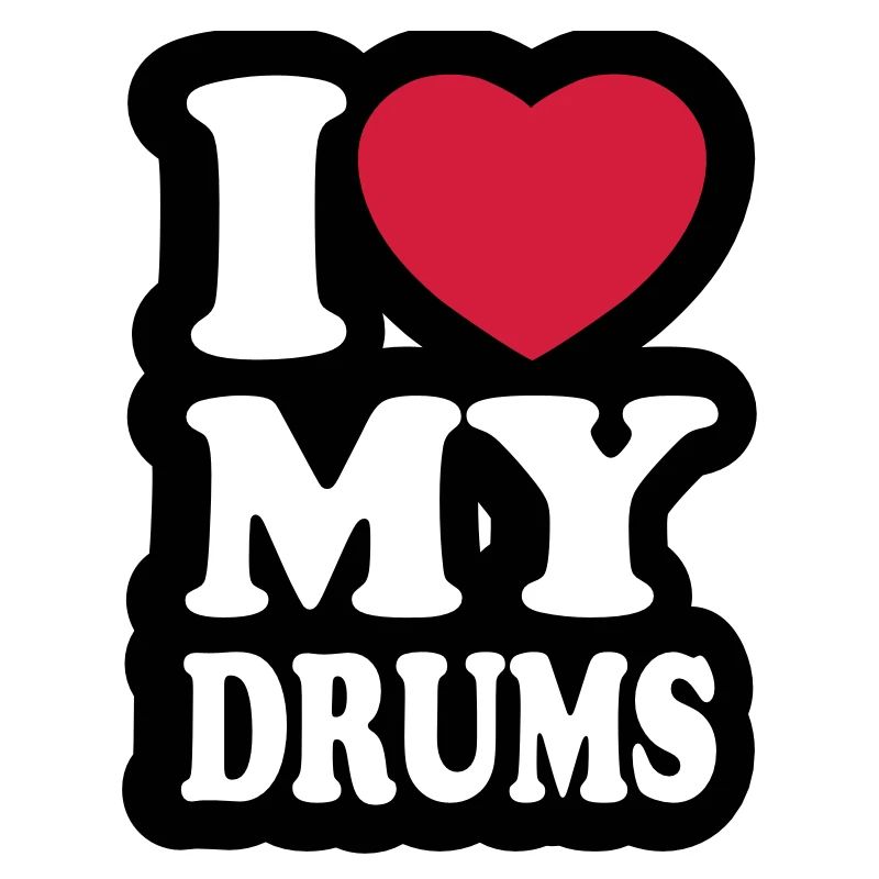 I love my drums