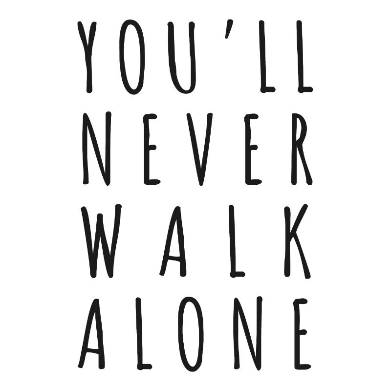 You never walk alone