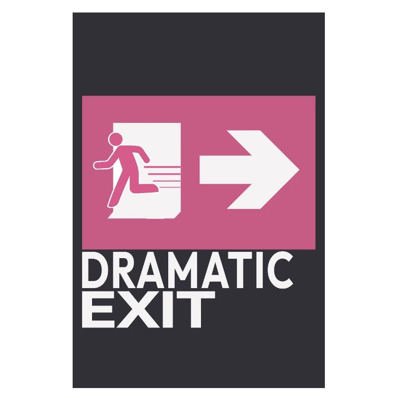 Dramatic Exit Minimal Poster Humor Graphic