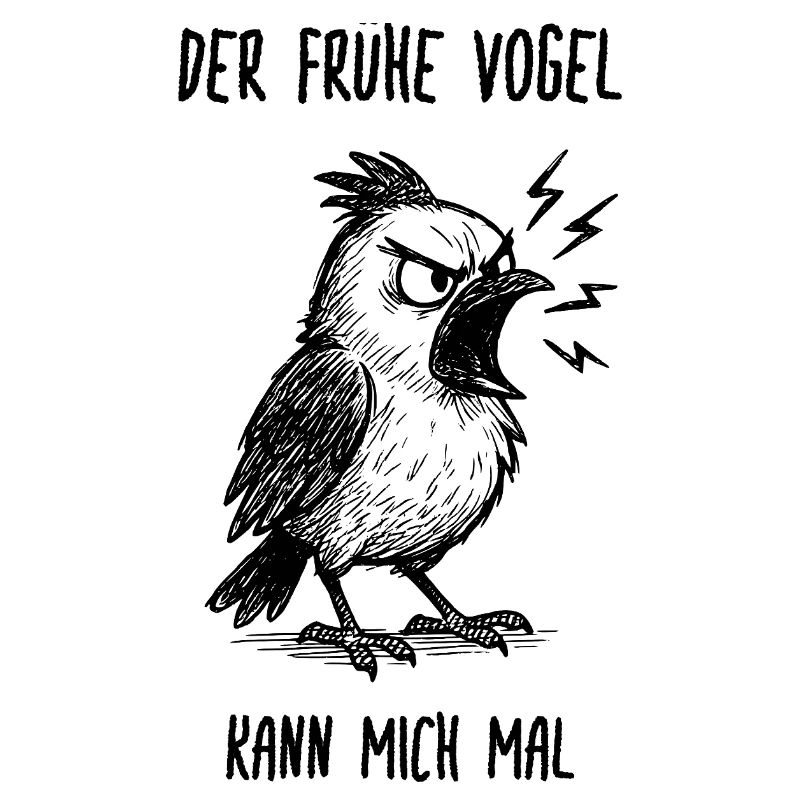 Der frühe Vogel kann mich