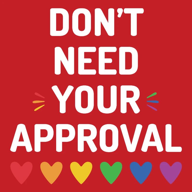 Don’t Need Your Approval