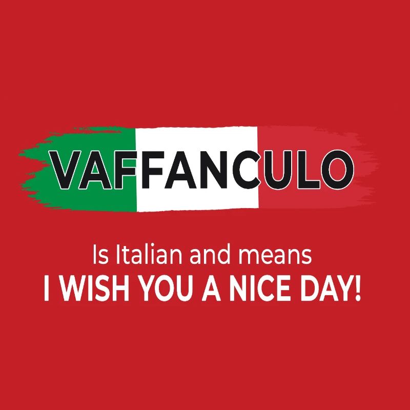Vaffanculo – Have a nice day!
