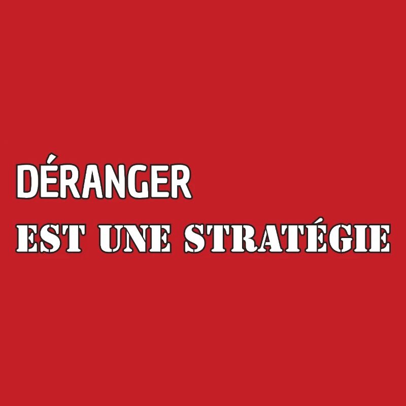 DISTURBING IS A STRATEGY