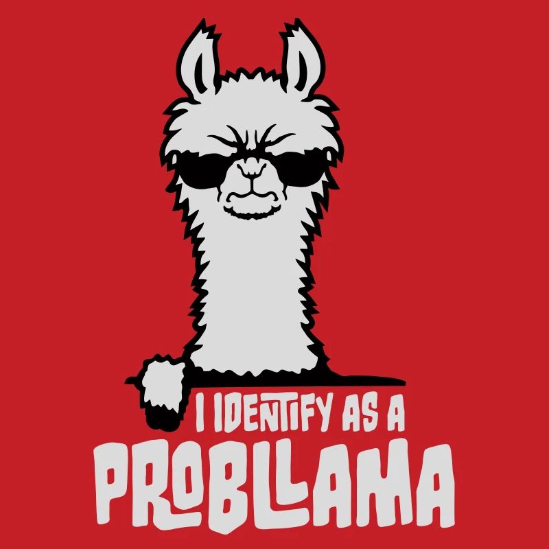 I Identify As A Probllama Cool Lama Problem Spruch