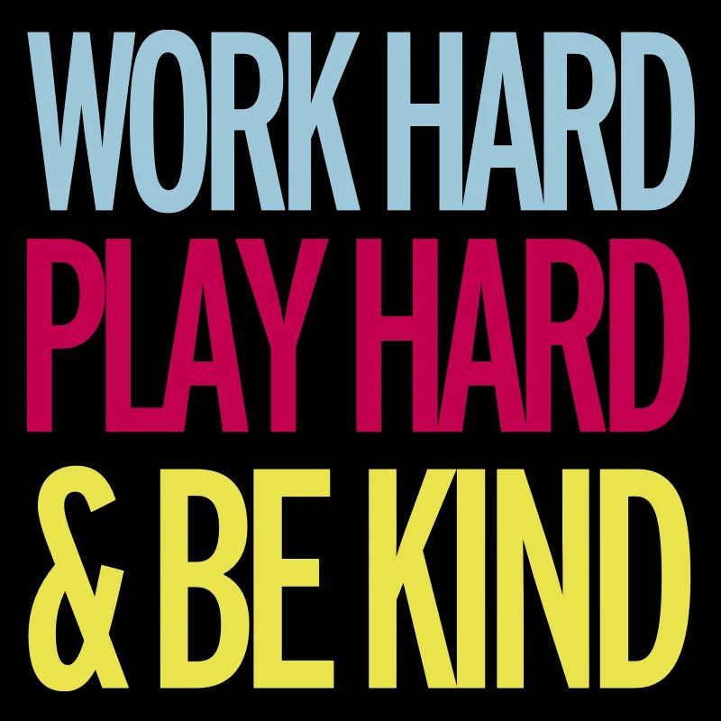 Work Hard