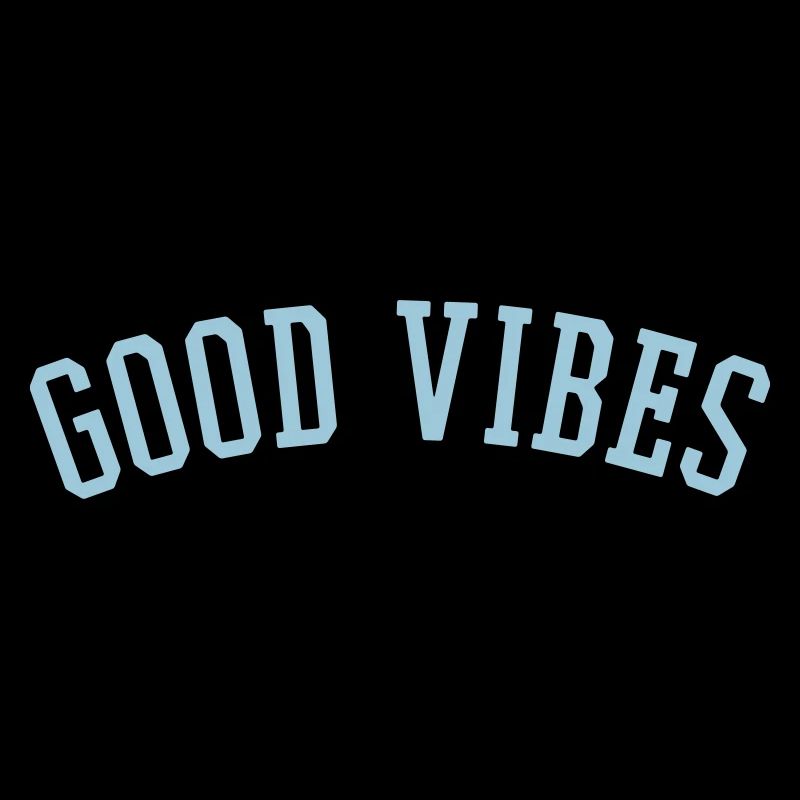 GOOD VIBES