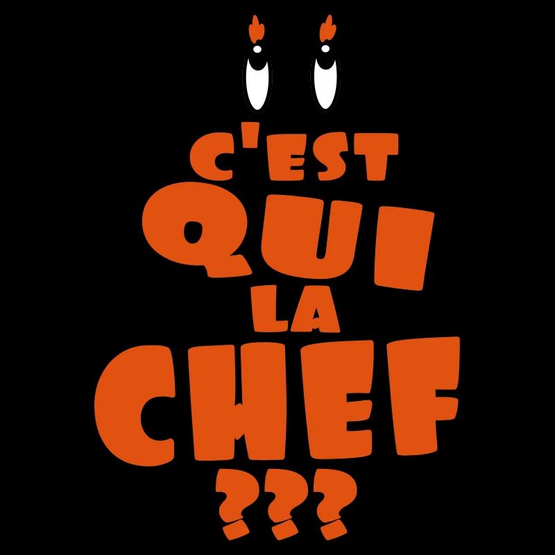 C'est qui la chef