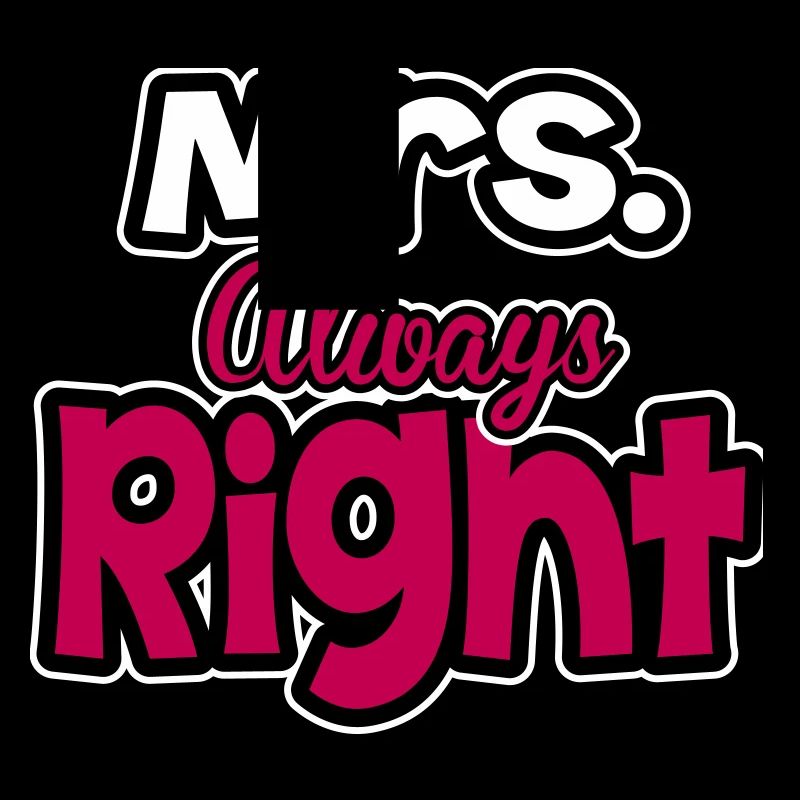 Mrs. always right