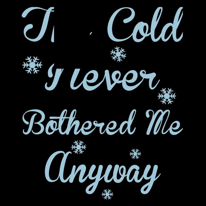 Cold Never Bothered Me