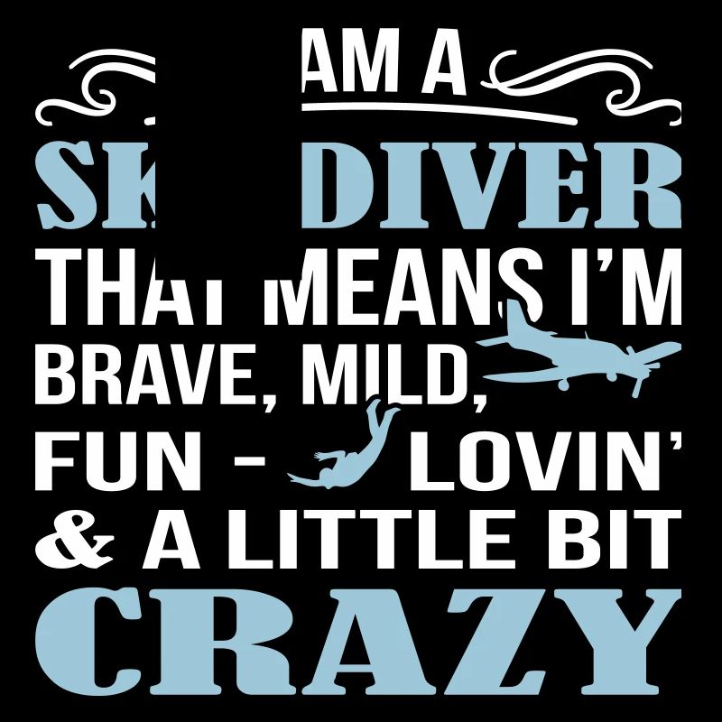 Skydiver A Little Bit Crazy