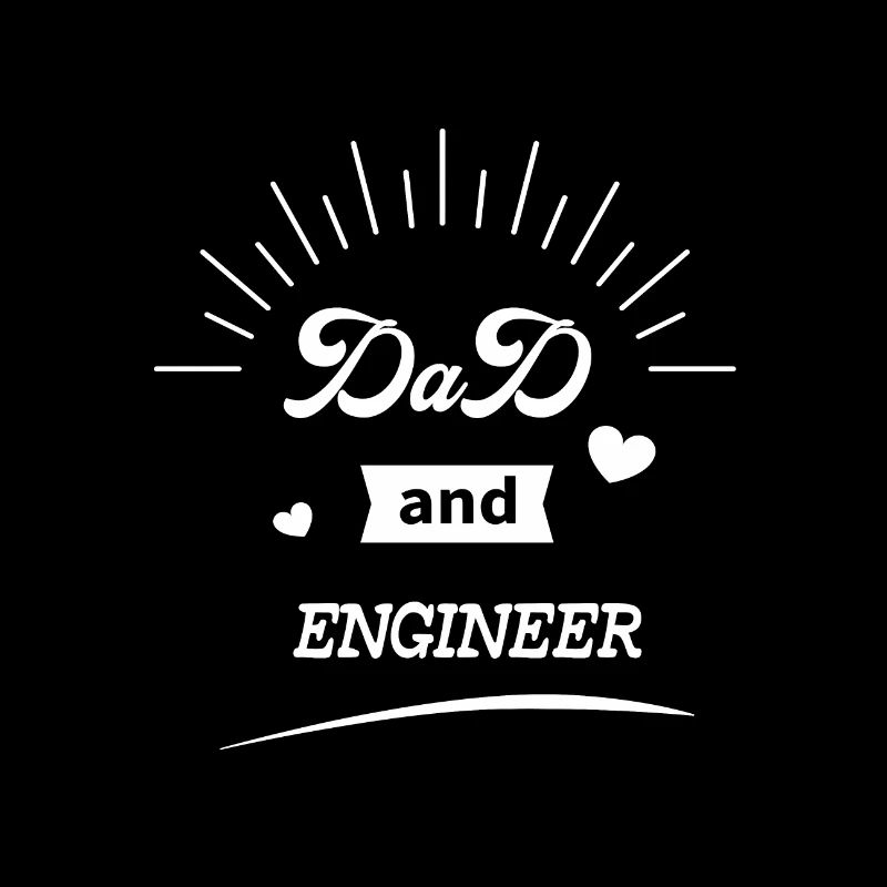 Dad And Engineer, Best Gift for Engineer Dad