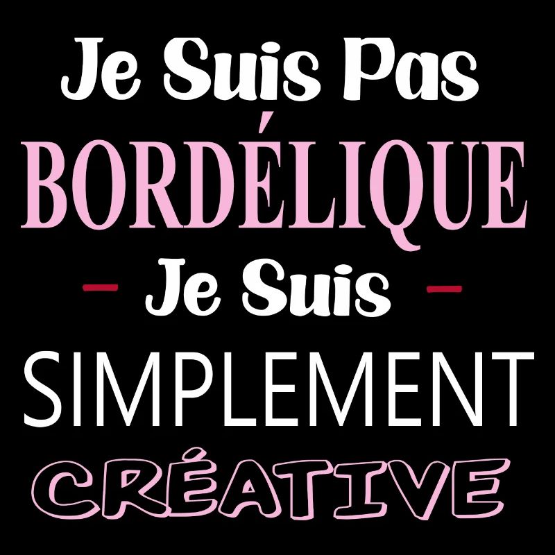 je suis pas bordélique,je suis simplement créative