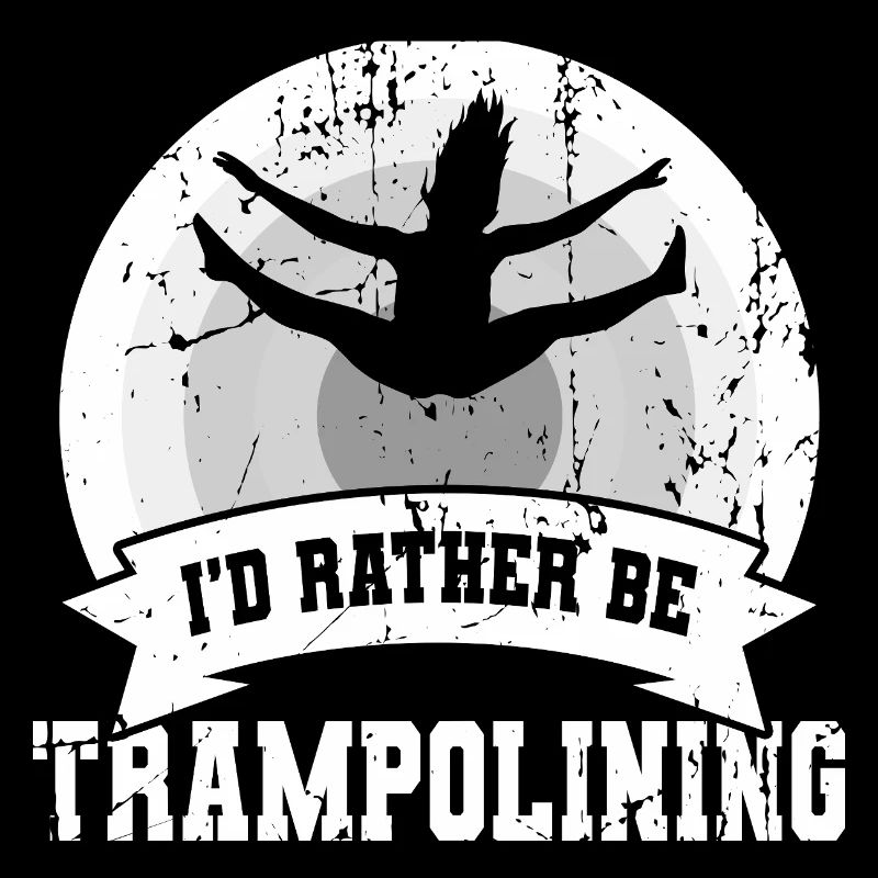 I'd rather jump on the trampoline