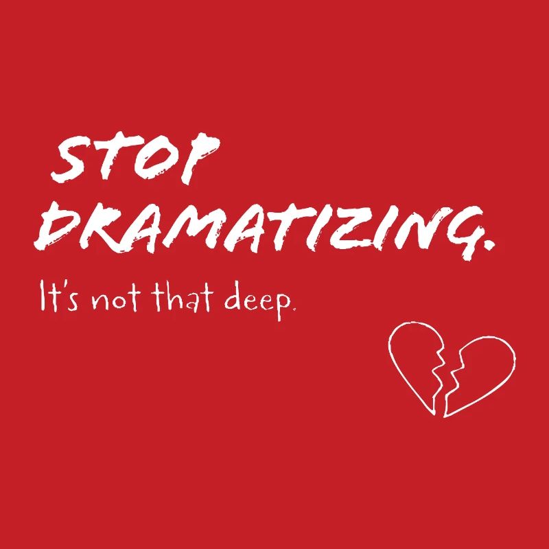 Stop Dramatising – Minimalistisches Statement