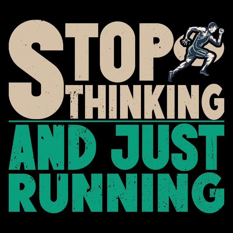 Running Stop Thinking & Just Marathon Runner Gift