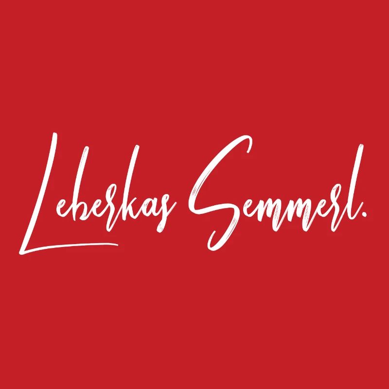Leberkas Semmerl – Dialect Saying Design