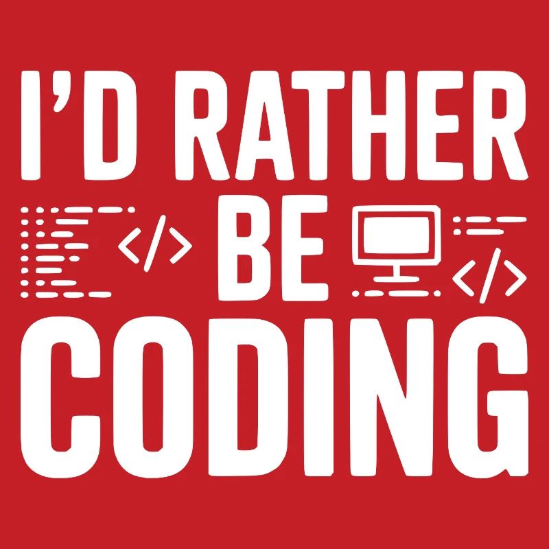 I'd Rather Be Coding