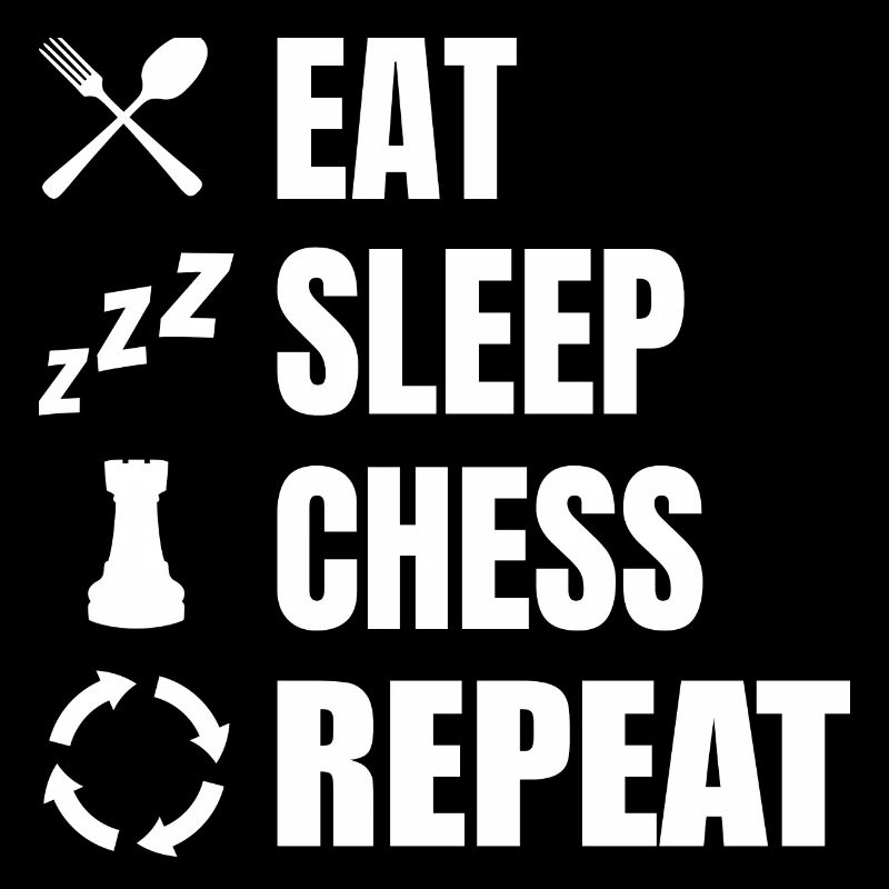Eat Sleep Chess Repeat