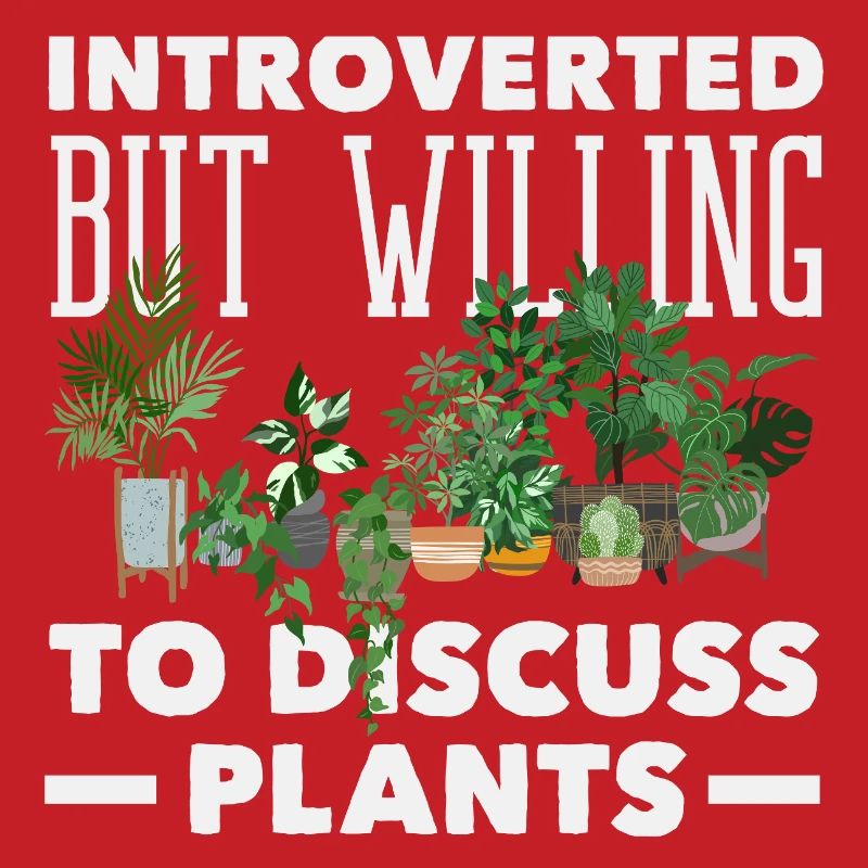 Introvert Discuss Plants Funny
