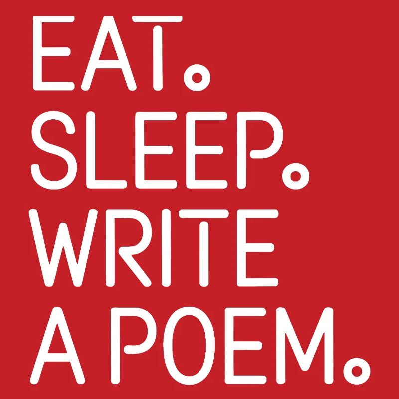 Eat Sleep Write A Poem