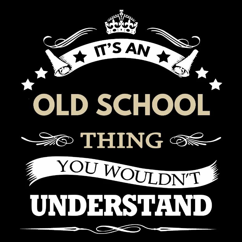 C’est un truc à l’ancienne que tu ne comprendrais pas