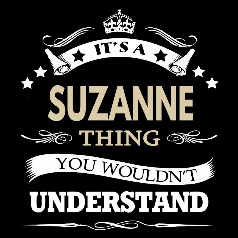 C’est une chose de Suzanne que tu ne comprendrais pas drôle.