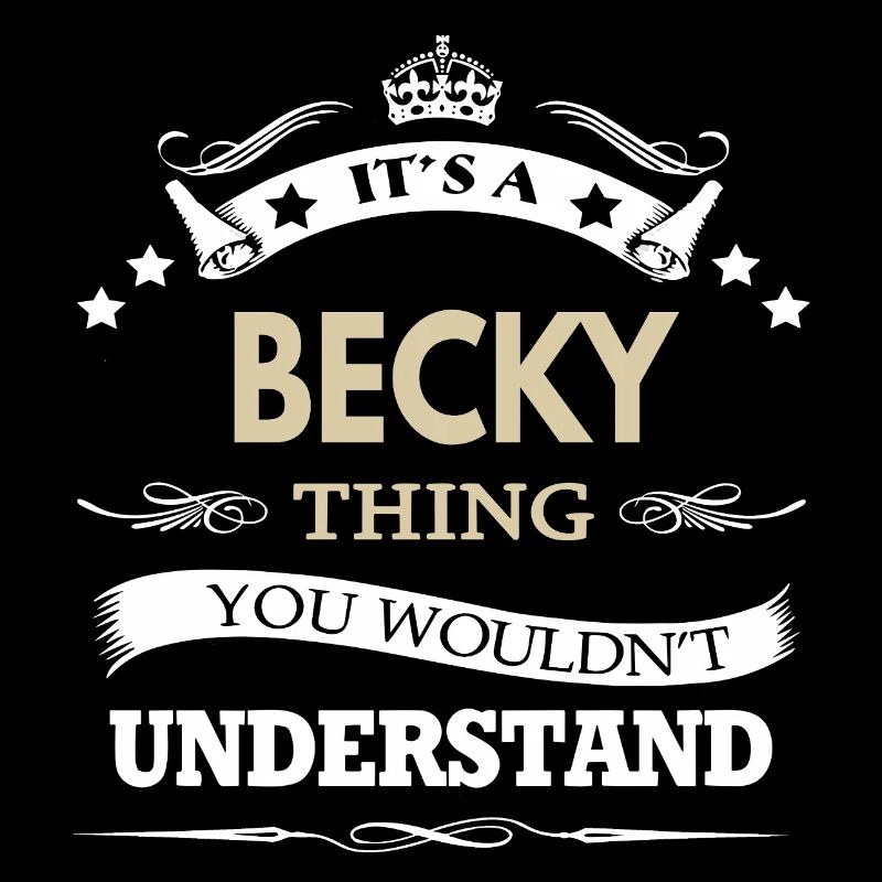 C’est une chose de Becky que tu ne comprendrais pas drôle.