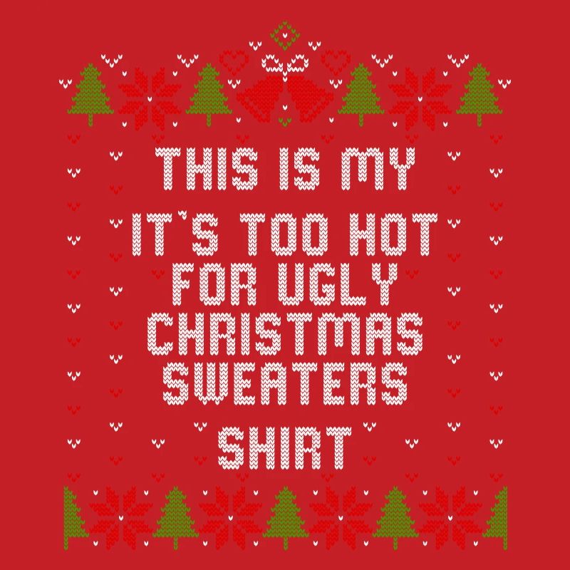 Mon It’s Too Hot For Ugly Noël Pulls Chemise