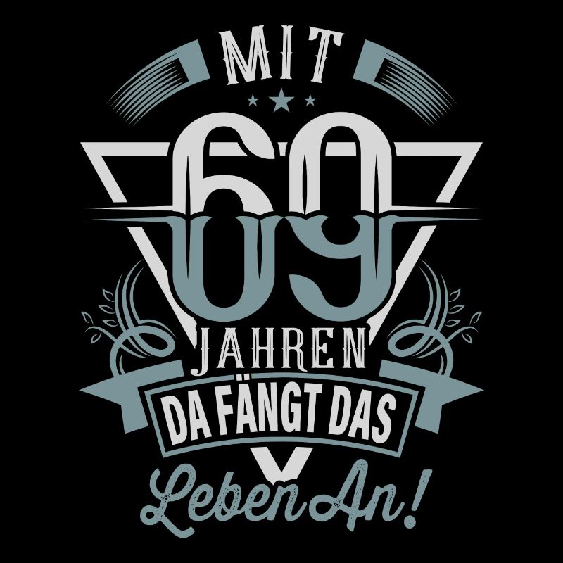 69. Geburtstag Da Fängt Das Leben An
