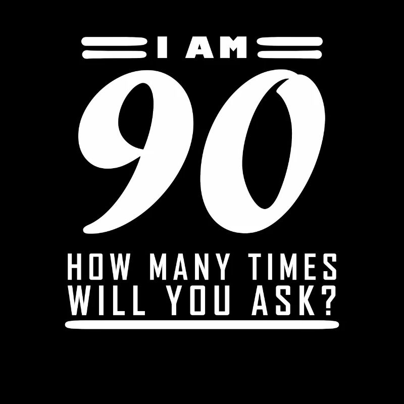 Ich bin 90 – 90. Geburtstag Geschenk