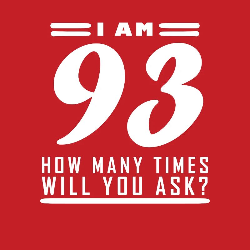 Ich bin 93 – 93. Geburtstag Geschenk
