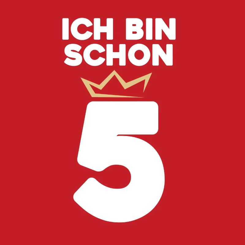 Ich bin schon 5 mit Krone