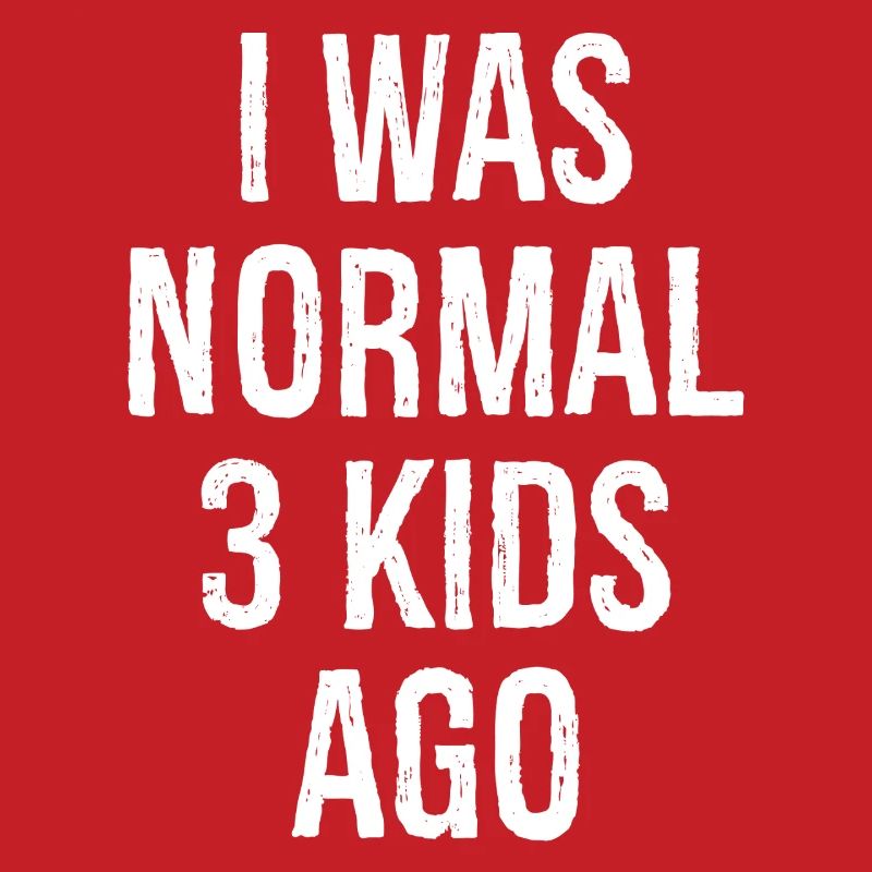 J’avais un âge normal de 3 enfants