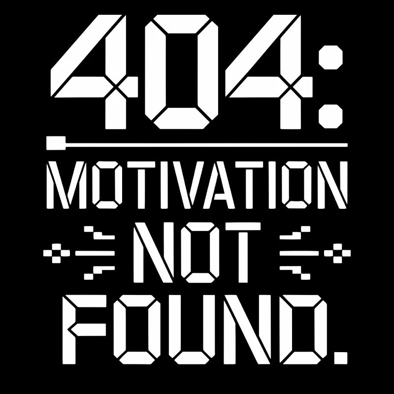 404 Motivation Not Found - Funny Work Life Tee