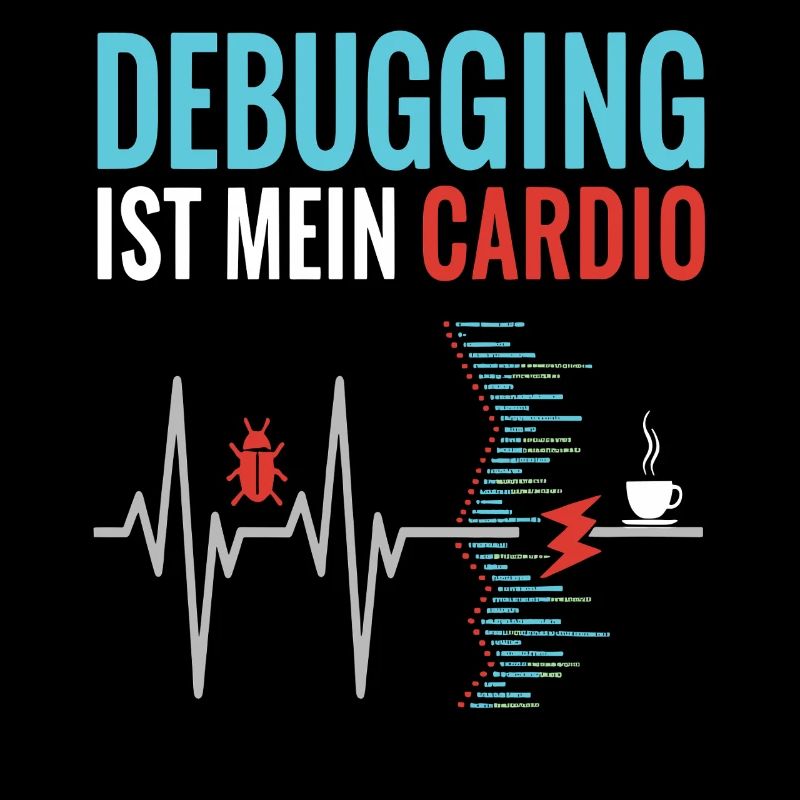 Debugging is my cardio - programmer nerd